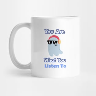 You Are What You Listen To Mug